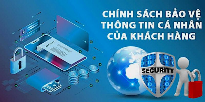 Chính sách về bảo mật sẽ giữ kín mọi thông tin của bạn